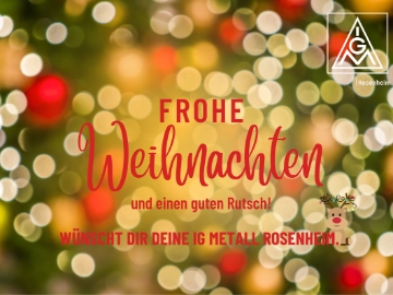 Das Team der IG Metall Rosenheim wünscht frohe Weihnachten!